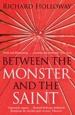 Between The Monster And The Saint (eBook, ePUB) Between The Monster And The Saint (eBook, ePUB)