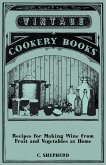Recipes for Making Wine from Fruit and Vegetables at Home (eBook, ePUB)