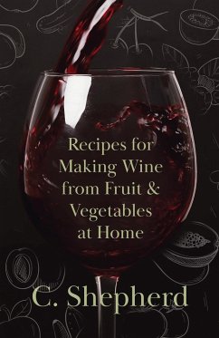 Cover Recipes for Making Wine from Fruit and Vegetables at Home (eBook, ePUB)