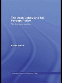 The Arab Lobby and US Foreign Policy (eBook, ePUB)