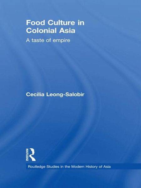 Food Culture in Colonial Asia (eBook, PDF)