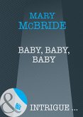 Baby, Baby, Baby (Mills & Boon Intrigue) (eBook, ePUB)