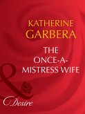 The Once-A-Mistress Wife (Mills & Boon Desire) (Secret Lives of Society Wives, Book 4) (eBook, ePUB)