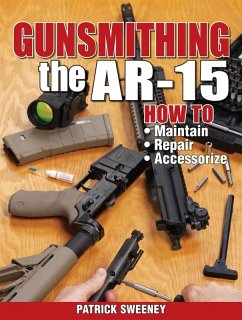 Gunsmithing - The AR-15 (eBook, ePUB) - Sweeney, Patrick