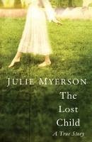The Lost Child (eBook, ePUB) - Myerson, Julie