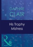 His Trophy Mistress (Mills & Boon Modern) (eBook, ePUB)