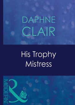 His Trophy Mistress (Mills & Boon Modern) (eBook, ePUB) - Clair, Daphne