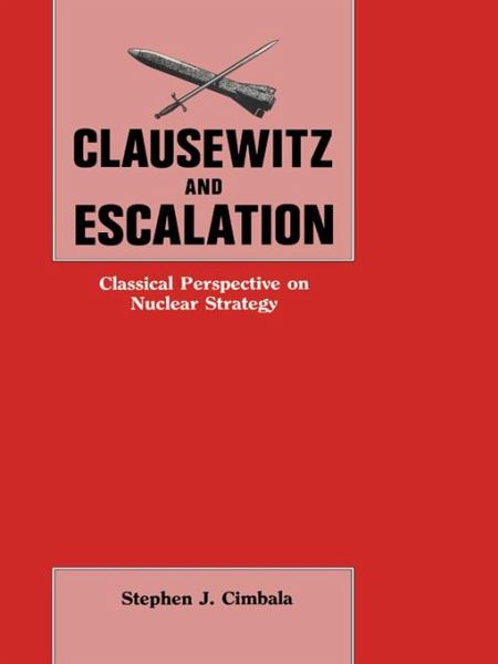 Clausewitz and Escalation (eBook, PDF) Clausewitz and Escalation (eBook, PDF)