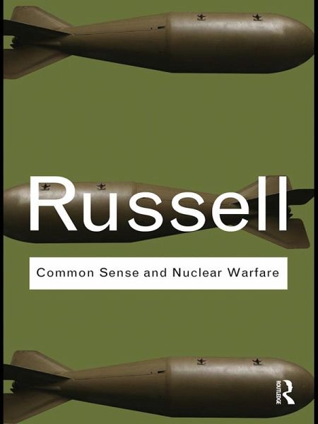Common Sense and Nuclear Warfare (eBook, ePUB) Common Sense and Nuclear Warfare (eBook, ePUB)
