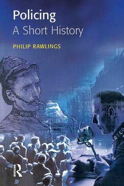 Policing: A short history (eBook, PDF) - Rawlings, Philip