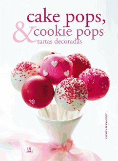 Cake pops, cookies & tartas decoradas - Fernández Domínguez, Carmen . . . [et al.; Editorial, Equipo