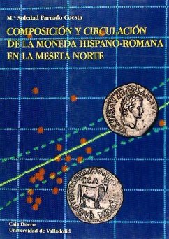 Composición y circulación de la moneda hispano-romana en la meseta norte - Parrado Cuesta, María Soledad
