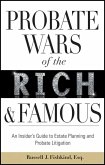 Probate Wars of the Rich and Famous (eBook, PDF) Probate Wars of the Rich and Famous (eBook, PDF)