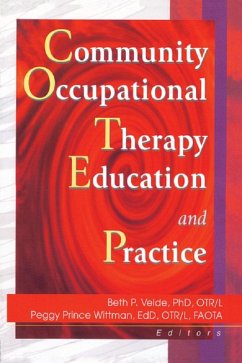 Community Occupational Therapy Education and Practice (eBook, ePUB) - Velde, Beth; Wittman, Margaret Prince
