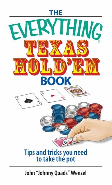 The Everything Texas Hold 'Em Book (eBook, ePUB) The Everything Texas Hold 'Em Book (eBook, ePUB)