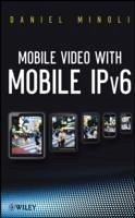 Mobile Video with Mobile IPv6 (eBook, ePUB) - Minoli, Daniel