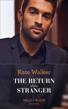 The Return Of The Stranger (Mills & Boon Modern) (The Powerful and the Pure, Book 2) (eBook, ePUB) - Walker, Kate
