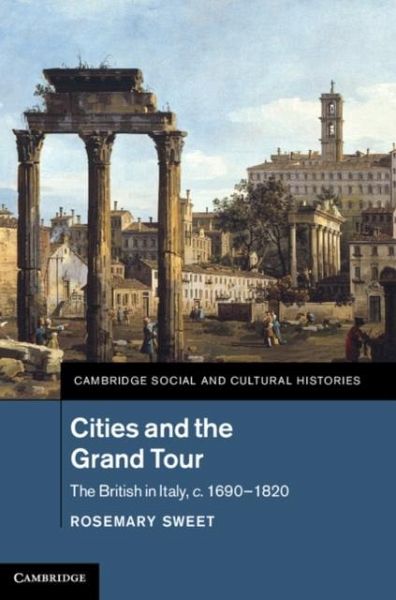 Cities and the Grand Tour (eBook, PDF) Cities and the Grand Tour (eBook, PDF)