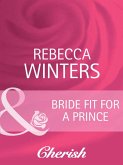 Bride Fit For A Prince (Mills & Boon Cherish) (eBook, ePUB)