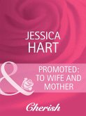 Promoted: to Wife and Mother (Mills & Boon Cherish) (eBook, ePUB)
