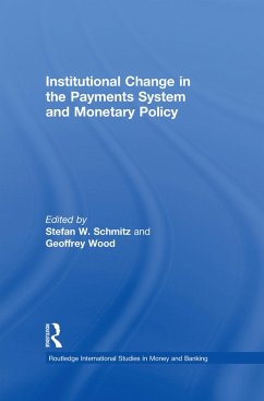 Institutional Change in the Payments System and Monetary Policy (eBook, ePUB) - Schmitz, Stefan W.; Wood, Geoffrey