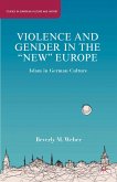 Violence and Gender in the &quote;New&quote; Europe (eBook, PDF)