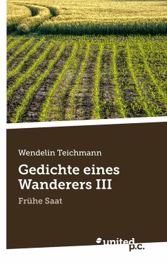 Gedichte eines Wanderers III - Teichmann, Wendelin