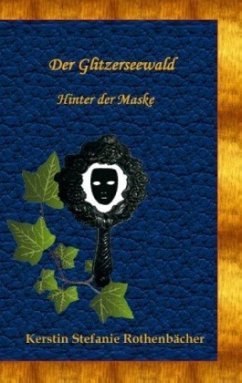 Hinter der Maske / Der Glitzerseewald Bd.2