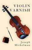Violin Varnish (eBook, ePUB)