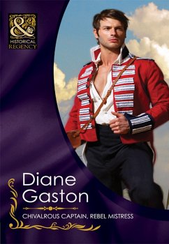 Chivalrous Captain, Rebel Mistress (eBook, ePUB) - Gaston, Diane