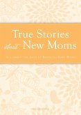 True Stories about New Moms (eBook, ePUB)