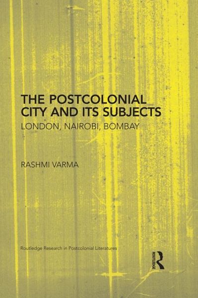 The Postcolonial City and its Subjects (eBook, ePUB) The Postcolonial City and its Subjects (eBook, ePUB)