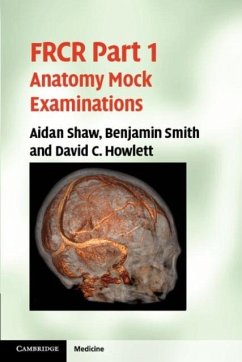 FRCR Part 1 Anatomy Mock Examinations (eBook, PDF) - Shaw, Aidan