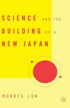 Science and the Building of a New Japan (eBook, PDF) - Low, M.