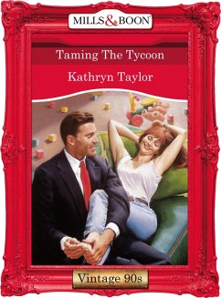 Taming The Tycoon (eBook, ePUB) - Taylor, Kathryn
