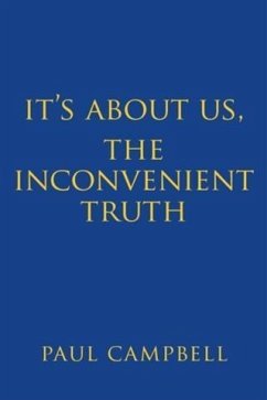It's About Us, The Inconvenient Truth (eBook, ePUB) - Campbell, Paul