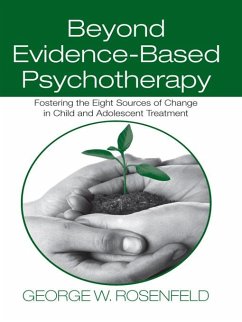 Beyond Evidence-Based Psychotherapy (eBook, ePUB) - Rosenfeld, George W.