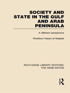 Society and State in the Gulf and Arab Peninsula (RLE: The Arab Nation) (eBook, PDF) - Al-Naqeeb, Khaldoun