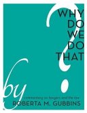 Why Do We do That? (eBook, ePUB) Why Do We do That? (eBook, ePUB)