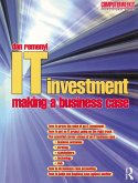 IT Investment: Making a Business Case (eBook, ePUB) IT Investment: Making a Business Case (eBook, ePUB)