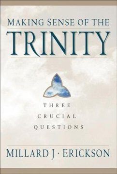 Making Sense of the Trinity (Three Crucial Questions) (eBook, ePUB) - Erickson, Millard J.