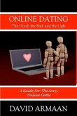 Online Dating. . . The Good the Bad, and the Ugly (eBook, ePUB)