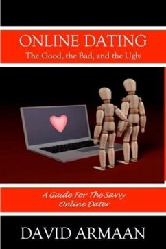 Cover Online Dating. . . The Good the Bad, and the Ugly (eBook, ePUB)