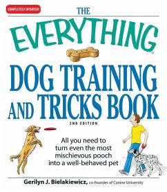 The Everything Dog Training and Tricks Book (eBook, ePUB) - Bielakiewicz, Gerilyn J