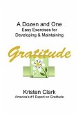 Dozen and One Easy Exercises for Developing & Maintaining Gratitude (eBook, ePUB)