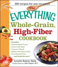 The Everything Whole Grain, High Fiber Cookbook (eBook, ePUB) - Rhorer Shirk, Lynette