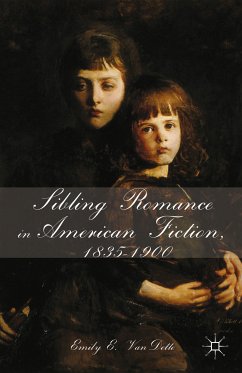 Sibling Romance in American Fiction, 1835-1900 (eBook, PDF) - VanDette, E.
