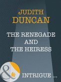 The Renegade And The Heiress (eBook, ePUB) The Renegade And The Heiress (eBook, ePUB)