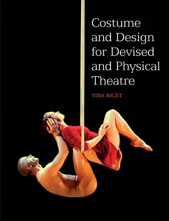 COSTUME and DESIGN FOR DEVISED and PHYSICAL THEATRE (eBook, ePUB) - Bicat, Tina