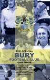 Official Bury Football Club Quiz Book (eBook, PDF) Official Bury Football Club Quiz Book (eBook, PDF)